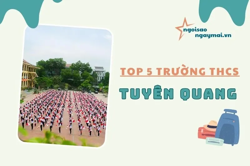 Khám phá Top 5 Trường THCS Tuyên Quang: Giáo dục chất lượng cao