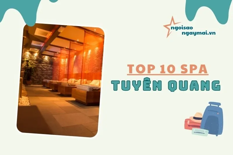 Top 10 spa Tuyên Quang 2025 chất lượng cao dành cho bạn