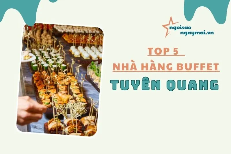Top 5 nhà hàng buffet Tuyên Quang: Lẩu nướng siêu ngon, giá hợp lý 2025
