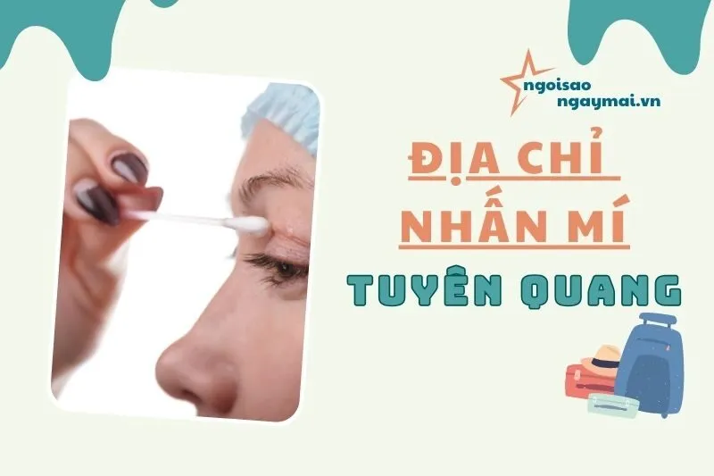 Địa chỉ nhấn mí Tuyên Quang 2025 – Top 5 spa đẹp, an toàn