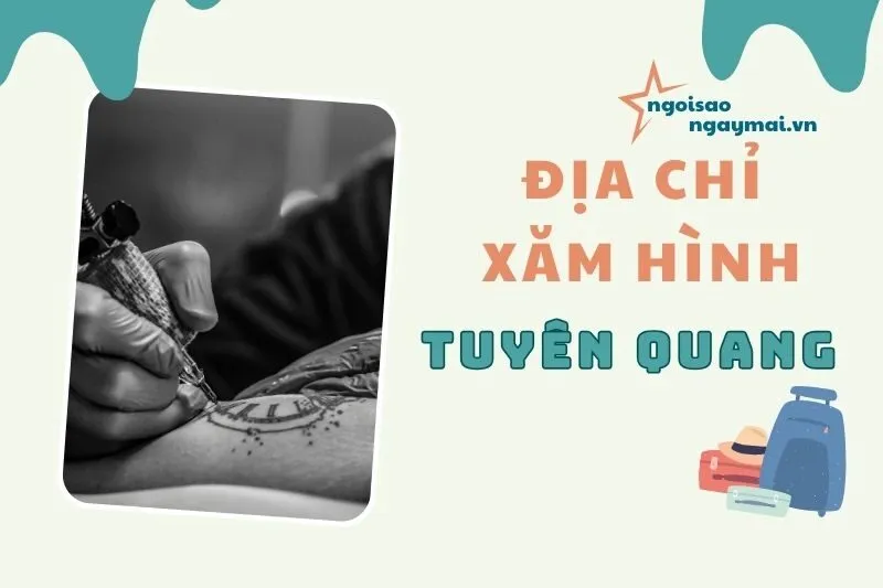Xăm hình nghệ thuật Tuyên Quang 2025 - Top tiệm xăm đẹp và uy tín